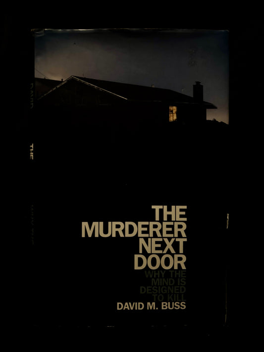 THE MURDERER MEXT DOOR: WHY THE MIND IS DESIGNED TO KILL