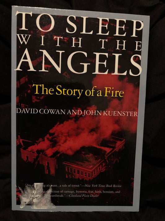 TO SLEEP WITH THE ANGELS:THE STORY OF A FIRE