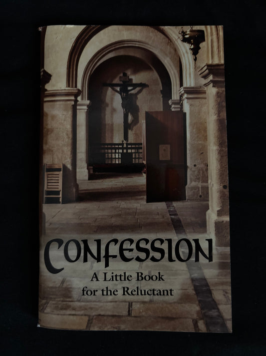 CONFESSION: A LITTLE BOOK FOR THE RELUCTANT