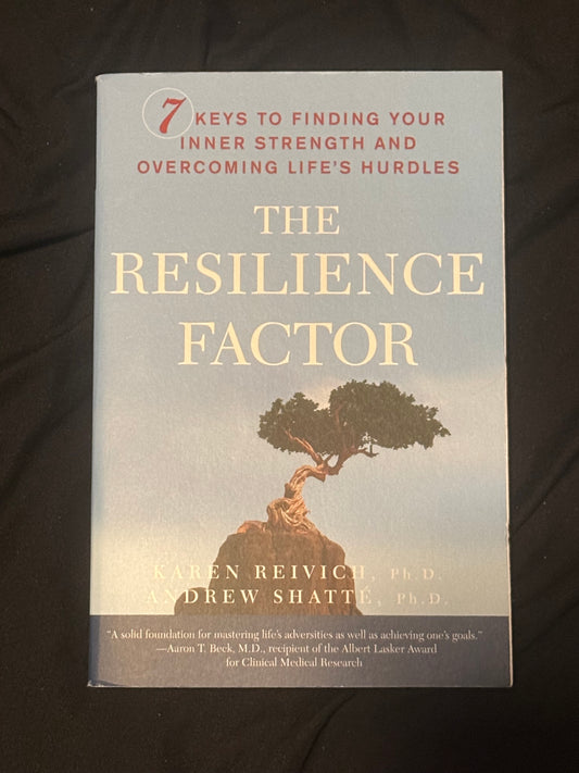 THE RESILIENCE FACTOR: 7 KEYS TO FINDING YOUR INNER STRENGTH AND OVERCOMING LIFES HURDLES