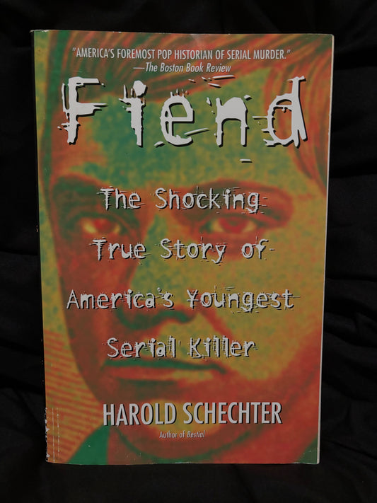 FIEND: THE SHOCKING TRUE STORY OF AMERICA’S YOUNGEST SERIAL KILLER