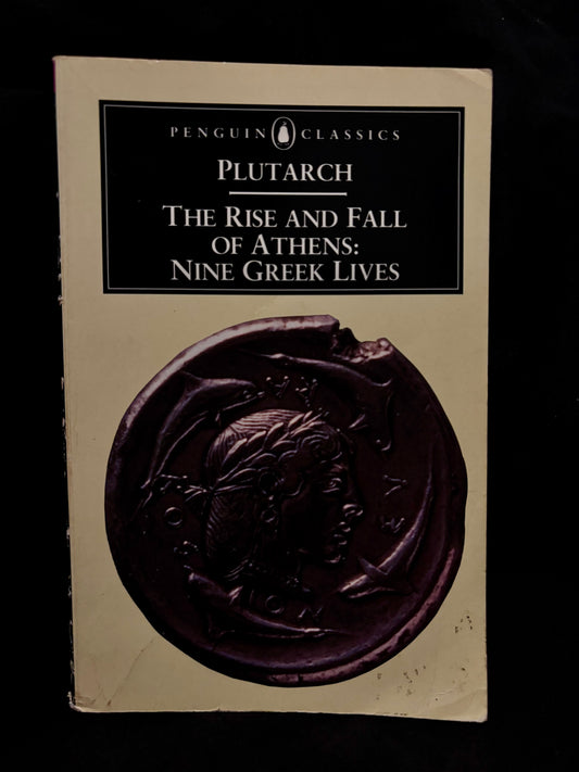 THE RISE AND FALL OF ATHENS: NINE GREEK LIVES