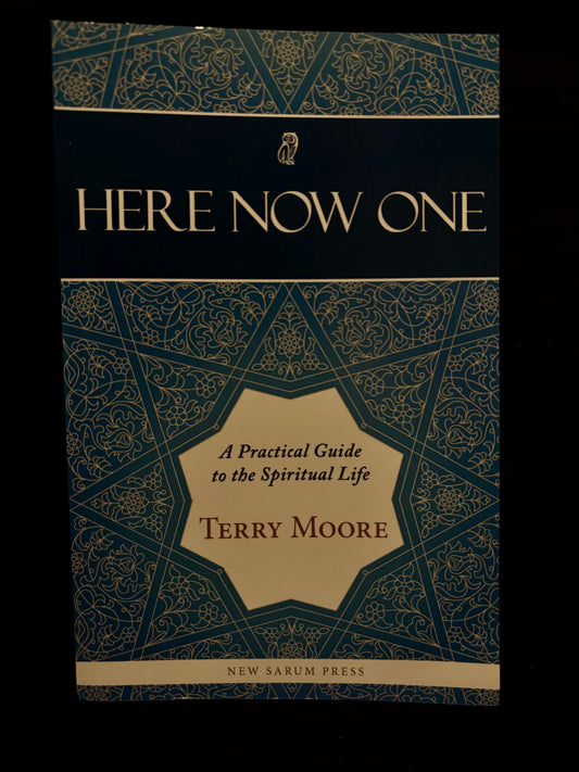 HERE, NOW, ONE: A PRACTICAL GUIDE TO THE SPIRITUAL LIFE